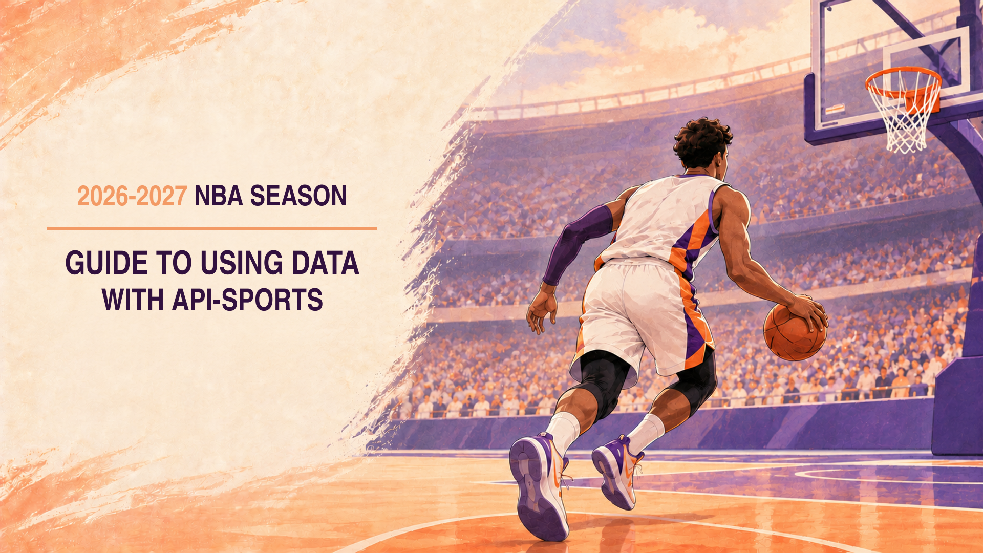 2026-2027 NBA SEASON: GUIDE TO USING DATA WITH API-SPORTS
